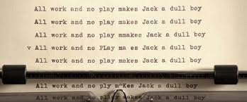 All Play And No Work.Wow! - All Play And No Work.Wow! Poem